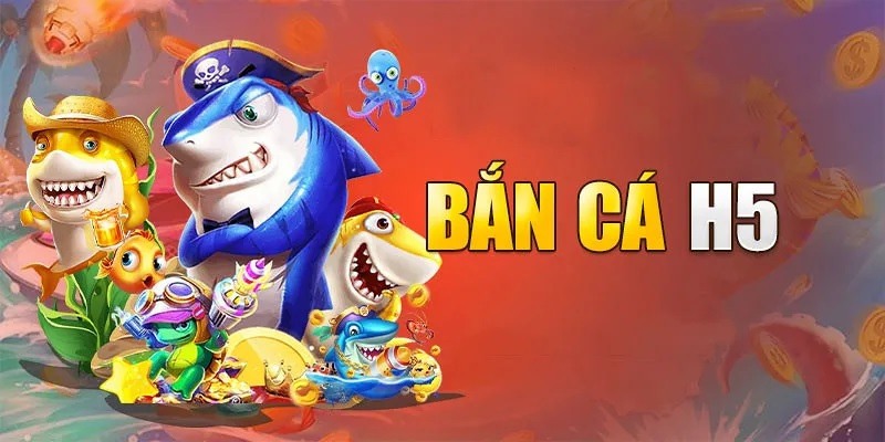 Săn cá H5 sở hữu nhiều phòng game độc đáo