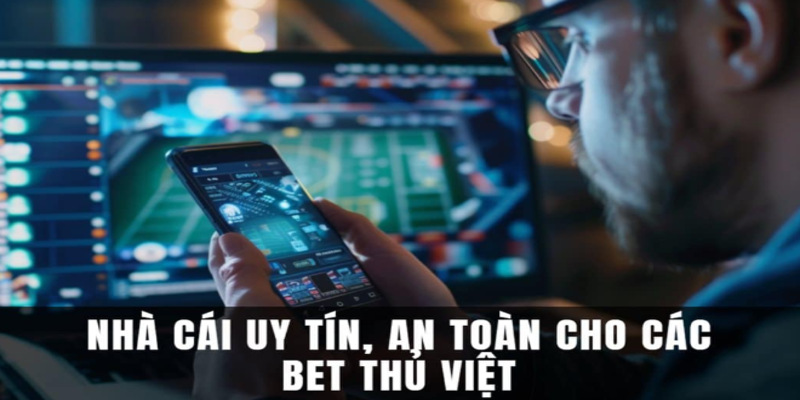 Chọn nhà cái đặt cược thiệt uy tín và an toàn 