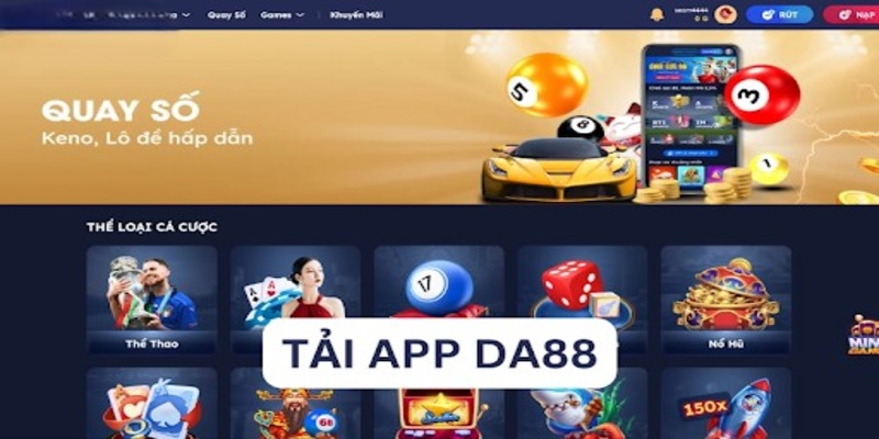 Lợi ích mà người chơi nhận được khi tải app Da88