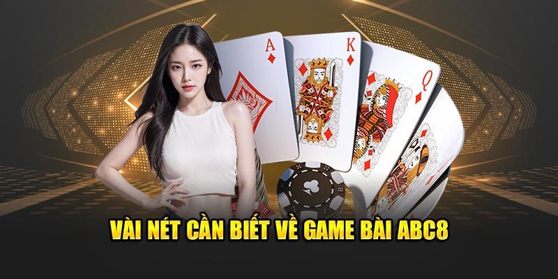 Game bài ABC8 - Đẳng cấp dẫn đầu xu hướng